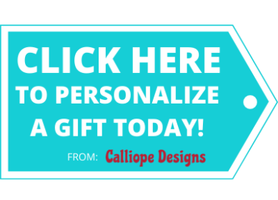 click here to personalize a gift from Calliope Designs today